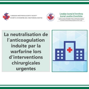 La neutralisation de l’anticoagulation induite par la warfarine lors d’interventions chirurgicales urgentes