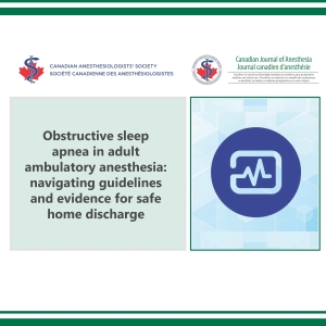 Obstructive sleep apnea in adult ambulatory anesthesia: navigating guidelines and evidence for safe home discharge