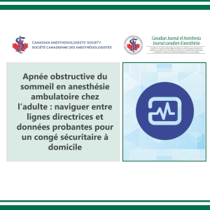 Apnée obstructive du sommeil en anesthésie ambulatoire chez l’adulte : naviguer entre lignes directrices et données probantes pour un congé sécuritaire à domicile